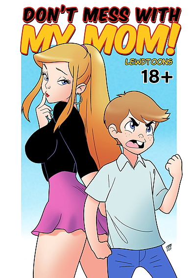 Title:lewdtoons- don’t mess with my mom!